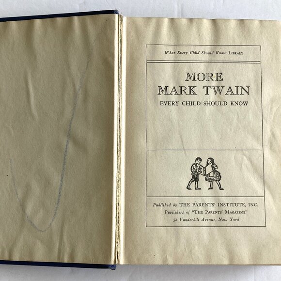 WHAT EVERY CHILD SHOULD KNOW Mark Twain 1909 1918 Parents Institute Huck - Picture 2 of 5